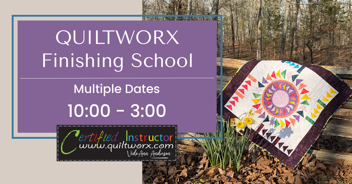 Learn to Quiltworx - Finishing School