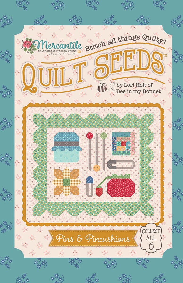 Quilt Pattern - Pattern Pins & Pincushions - Lori Holt Mercantile Quilt Seeds
