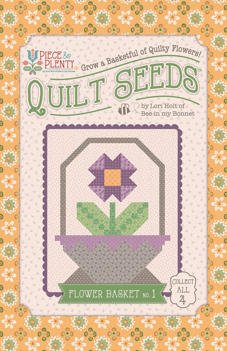 Quilt Pattern - Flower Basket No. 1 - Lori Holt Piece & Plenty Quilt Seeds