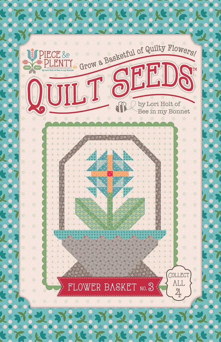 Quilt Pattern - Flower Basket No. 3 - Lori Holt Piece & Plenty Quilt Seeds