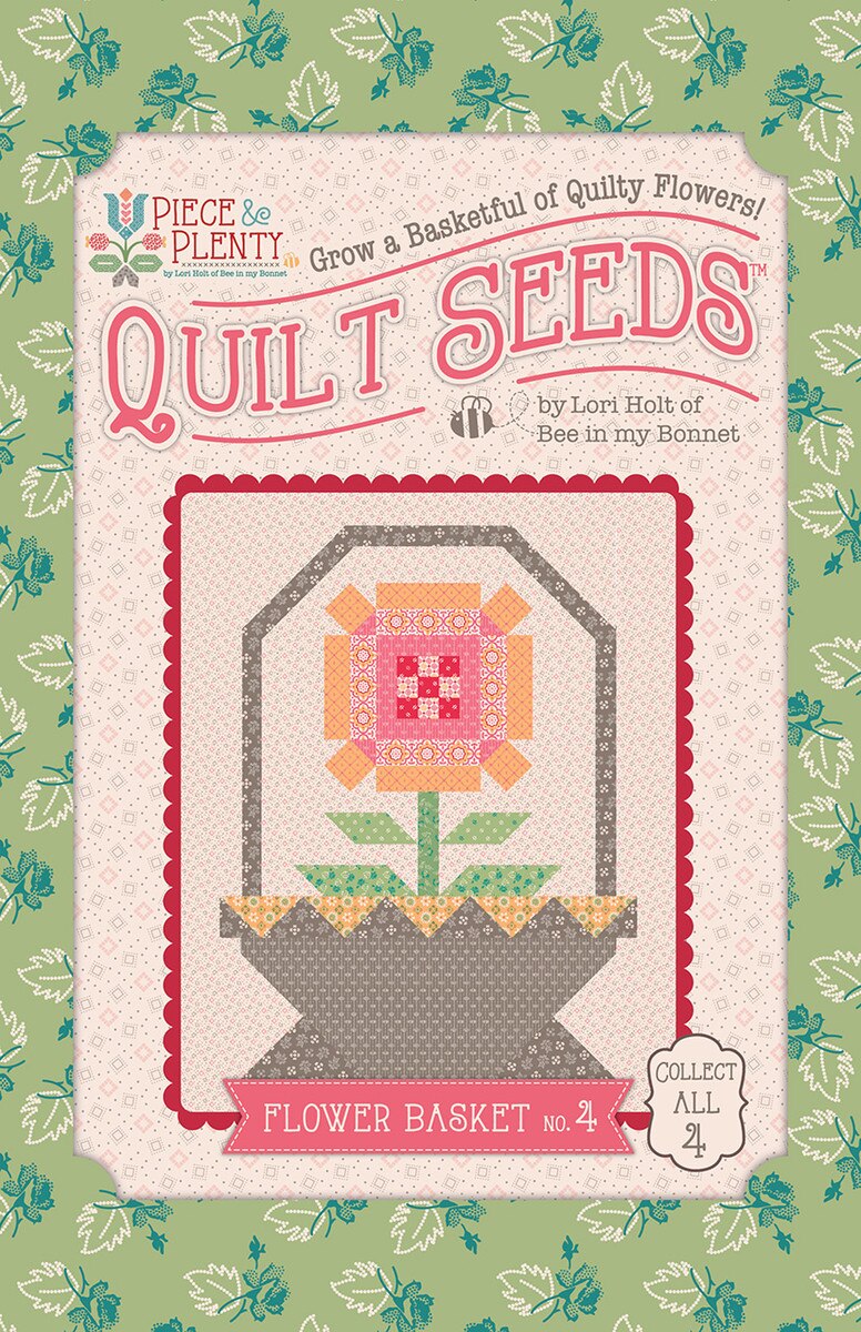 Quilt Pattern - Flower Basket No. 4 - Lori Holt Piece & Plenty Quilt Seeds